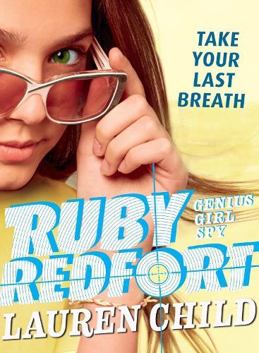 Lauren Child Ruby Redfort Take Your Last Breath (Tascabile) Ruby Redfort