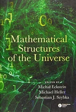 MATHEMATICAL STRUCTURES OF THE UNIVERSE By Michal Eckstein & Michael Heller Mint