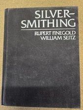 Silver-Smithing Manual 1983 Rupert Finegold William Seitz Chilton Book