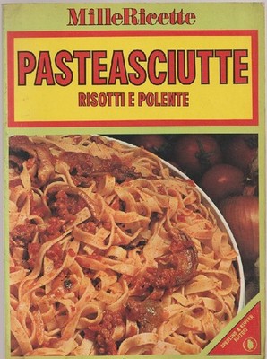 LIBRO MILLERICETTE PASTEASCIUTTE RISOLTTI E POLENTE SPERLING & KUPFER 1977 PAG64