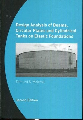 Design Analysis of Beams, Circular Plates and Cylindrical Tanks on Elastic Fou..