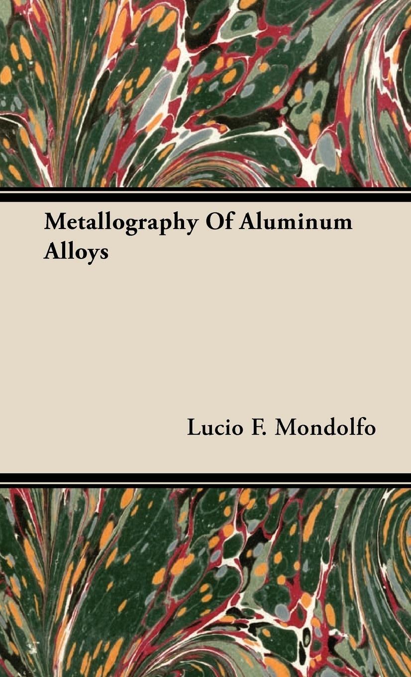 Thumbnail - Lucio F. Mondolfo | Metallography Of Aluminum Alloys | Buch | Englisch