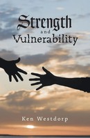 Strength And Vulnerability Ken Westdorp Taschenbuch Kartoniert / Broschiert 2019