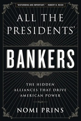 All the Presidents' Bankers | The Hidden Alliances That Drive American Power