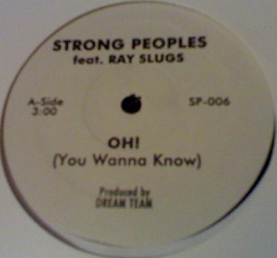 Strong Peoples Feat. Ray Slugz, Oh! (You Wanna Know), (12''), NM or M-, 378569519