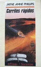 Jayne Anne Phillips-Carriles rápidos.Ficciones.Edhasa.1988.ISBN84-350-1323-