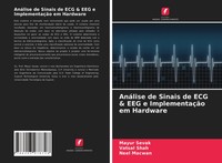 Mayur Sevak (U. A.) | AnáLise De Sinais De Ecg & Eeg E ImplementaçãO Em Hardware