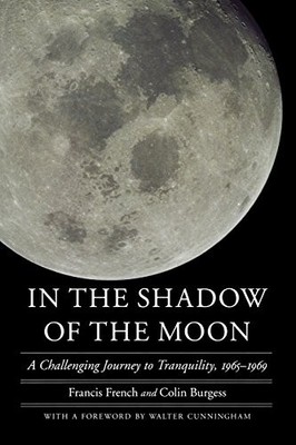 In the Shadow of the Moon: A Challenging Journey to Tranquilit .
