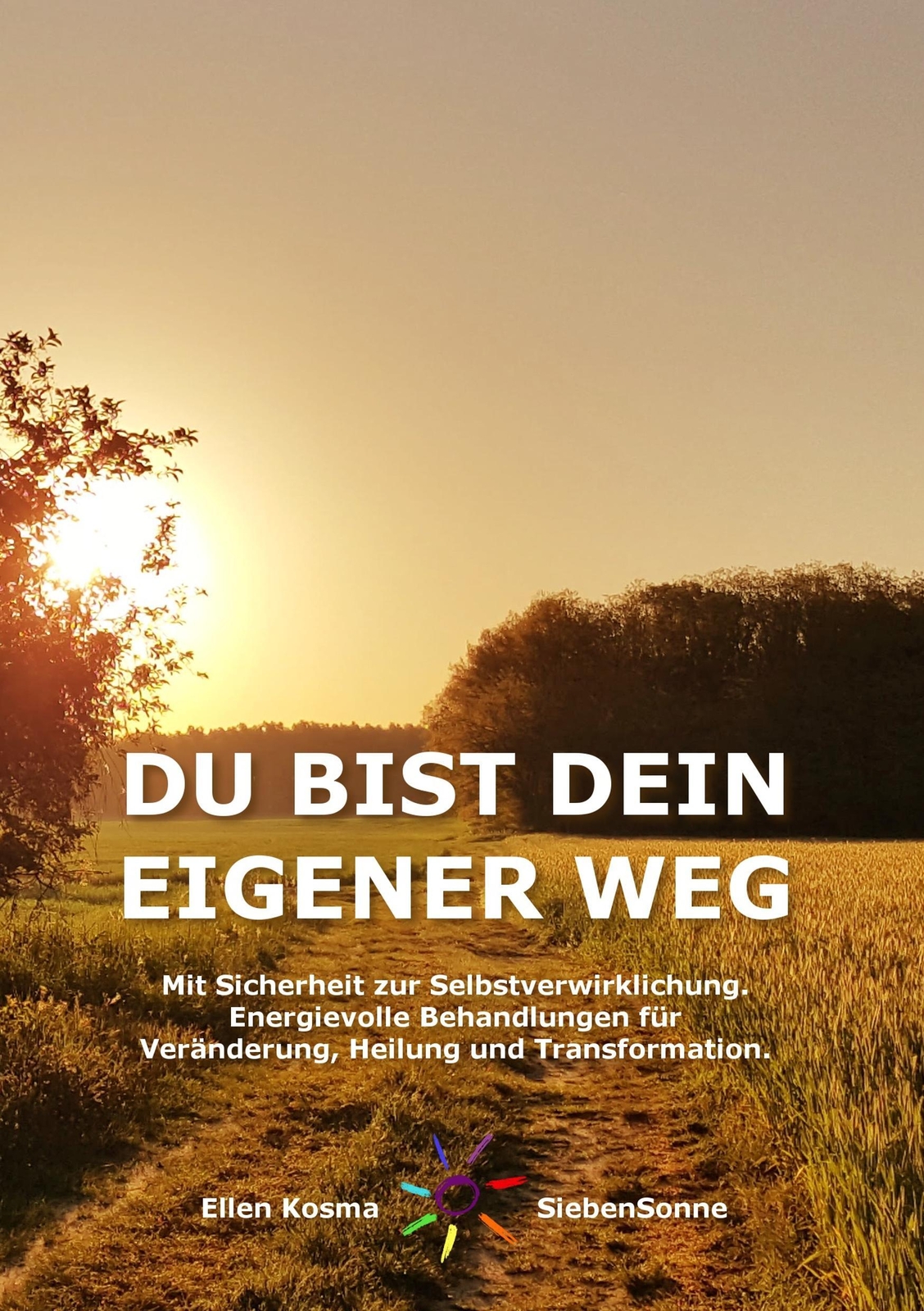 Ellen Kosma Siebensonne | Du Bist Dein Eigener Weg | Taschenbuch |
