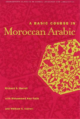 Richard S. Harrell A Basic Course in Moroccan Arabic with MP3 Files (Tascabile)