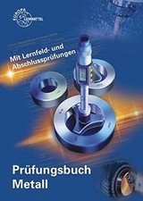 Prüfungsbuch Metall: Mit Lernfeld- und Abschlussprüfunge... | Buch | Zustand gut