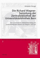 Die Richard Wagner-Sammlung Der Zentralbibliothek Der UniversitäTsbibliothek Ber