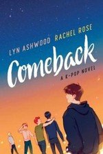Comeback: A K-pop Novel by Lyn Ashwood: New