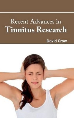 David Crow Recent Advances in Tinnitus Research (Hardback)