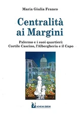 Centralità ai margini. Palermo e i suoi quartieri: Cortile Cascino, l'Alberghe