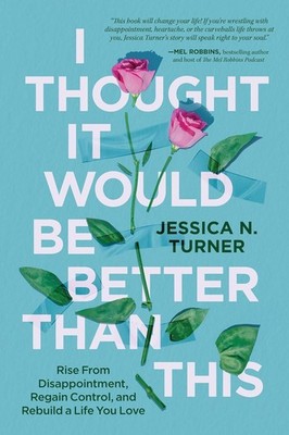 I Thought It Would Be Better Than This: Rise from Disappointment, Rega Hardcover