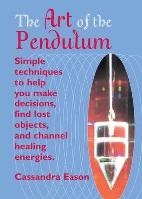 The Art of the Pendulum: Simple - Paperback, by Eason Cassandra - Very Good