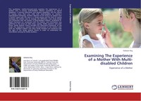 GüLsüM Ho¿ | Examining The Experience Of A Mother With Multi-Disabled Children
