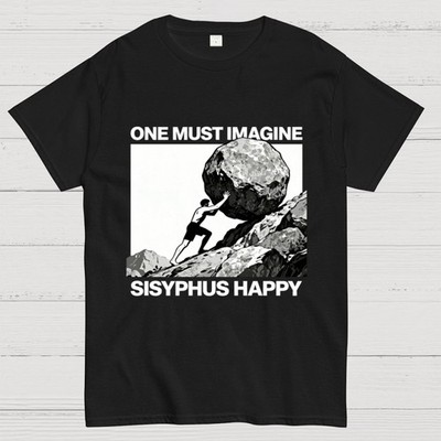 One Must Imagine Sisyphus Happy T-Shirt Size S-4XL
