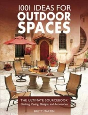1001 Ideas for Outdoor Spaces: The Ultimate Sourcebook:  Decking, Paving, - GOOD