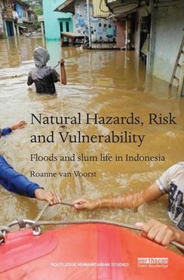 Natural Hazards, Risk and Vulnerability: Floods and slum life in Indonesia by Ro