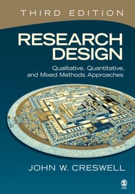 Research Design : Qualitative, Quantitative, and Mixed Methods Ap