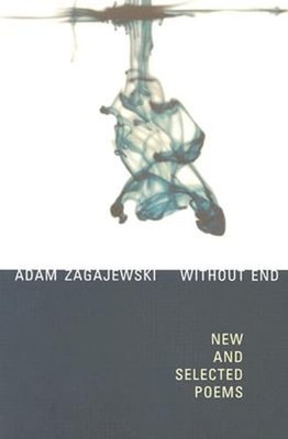 Without End: New and Selected Poems by Adam Zagajewski: Used
