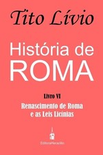 Histria de Roma: Renascimento de Roma e as Leis Lic?nias by Alex Amaral Paperbac