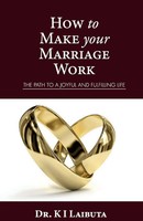 How To Make Your Marriage Work The Path To A Joyful And Fulfilling Life Laibuta