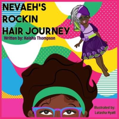 Nevaehs Rockin Hair Journey - Paperback By Thompson, Keisha R - GOOD