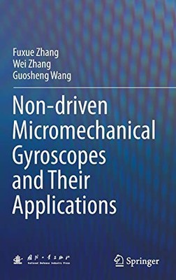 NON-DRIVEN MICROMECHANICAL GYROSCOPES AND THEIR By Fuxue Zhang & Wei Zhang *NEW*