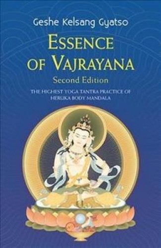 Essence of Vajrayana: The Highest Yoga Tantra Practice of Heruka Body Mandala