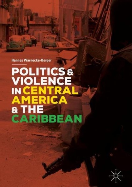 Politics And Violence In Central America And The Caribbean Hannes Warnecke-Berge-image