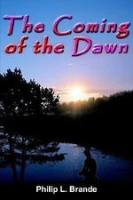 The Coming of the Dawn by Brande, Philip L. like new