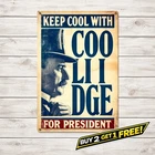 Calvin Coolidge Campaign Poster 8x12 Novelty Tin Metal Sign Vintage Wall Art