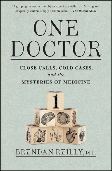 One Doctor : Close Calls, Cold Cases, and the Mysteries of Medicine, Paperbac...