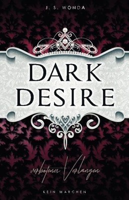 Dark Desire: Verbotenes Verlangen (DARK PRINCE) Wonda J., S.: