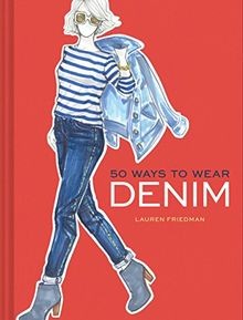 50 Ways to Wear Denim von Friedman, Lauren | Buch | Zustand gut