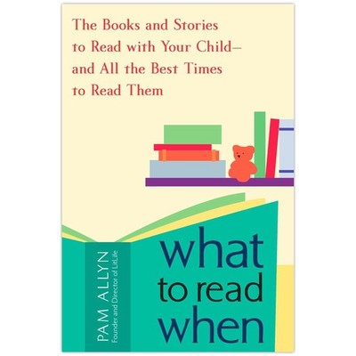 What to Read When: The Books and Storie by Pam Allyn 2009 Paperback New
