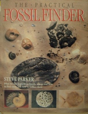The Practical Fossil Finder (Practical Handbook) by Parker, Steve 0816023115