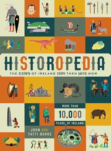 Historopedia : The Story of Ireland from Then until Now by John Burke and ...