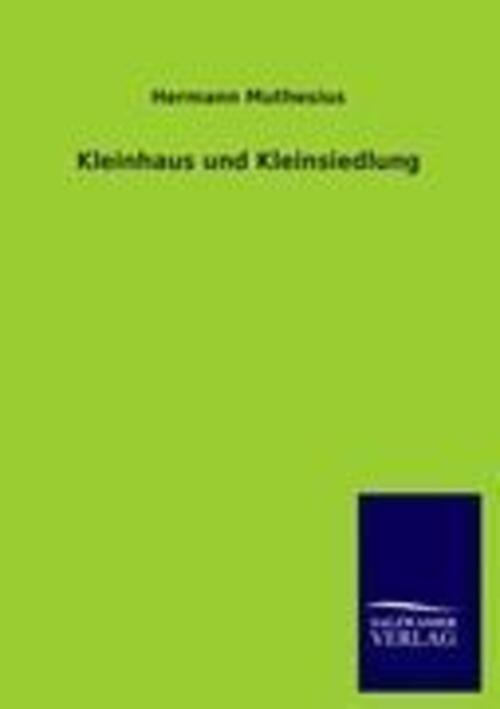 Hermann Muthesius | Kleinhaus Und Kleinsiedlung | Taschenbuch |