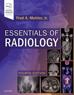  Essentials of Radiology by Mettler Fred A. Jr. Emeritus Professor Department of