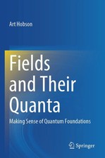 Art Hobson | Fields and Their Quanta | Tasche...