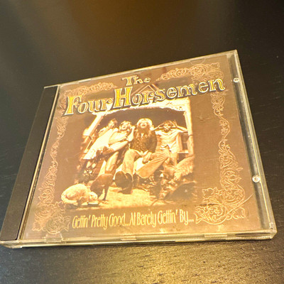 The Four Horsemen   Gettin' Pretty Good... At Barely Gettin' By... (CD)