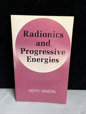 Radionics and Progressive Energies Keith Maso...