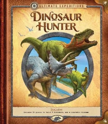 Dinosaurier-Jäger (Ultimate Expeditionen) von Nancy Honovich [Taschenbuch]