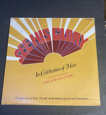 Delton Alford   See His Glory - In Celebration Of Him 1978  R3506   SEALED