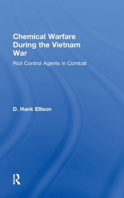 Ellison - Chemical Warfare during the Vietnam War  Riot Control Agents - X555z