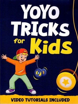 YoYo Tricks For Kids: How To Master The Basics ... - Charlotte Gibbs - Good -...